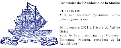 1921 – 2021. Académie de Marine : le centenaire de sa renaissance - Rencontre 16 novembre 2021 - Vers une nouvelle dynamique européenne pour la mer