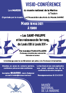 Visio-conférence organisée par le Musée national de la Marine de Toulon et l'AAMM. « Les Saints-Philippe et les vaisseaux de 1er rang, de Louis XIII à Louis XIV » par Patrick Villiers, 18 mai 2021 à 15h00