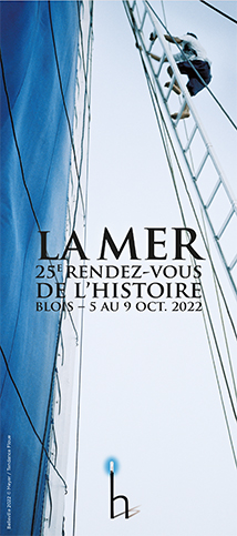 Les rendez-vous de l'histoire à Blois, 25ème édition-La Mer- du 5 au 9 octobre 2022