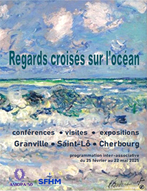 Conférences, visites, expositions : Regards croisés sur l’Océan. du mardi 25 février 2025 au jeudi 22 mai 2025 à Granville, Saint-Lô, et Cherbourg-en-Cotentin.