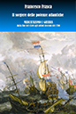 Publication : « La montée des puissances atlantiques. Mercantilisme et guerre de la fin des années 1500 aux dernières décennies des années 1700.» Francesco Frasca, Lulu Press, USA, 2018 