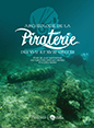 Publication : Jean Soulat (dir.), Archéologie de la piraterie des XVIIe et XVIIIe siècles. Étude de la vie quotidienne des flibustiers dans les Caraïbes et l'océan Indien, Drémil-Lafage, éditions Mergoil, 2019