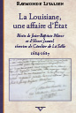 Publication : Raymonde Litalien, La Louisiane, une affaire d’État, Récits de Jean-Baptiste Minet et d’Henri Joustel, témoins de Cavelier de La Salle (1684-1687), Québec, Éditions Septentrion, 2021