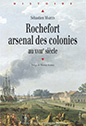 Sébastien Martin - Rochefort Arsenal des colonies au XVIIIème siècle
