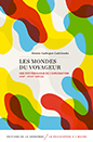 Simón Gallegos Gabilondo, Les mondes du voyageur. Une épistémologie de l’exploration (XVIe-XVIIIe siècle), Éditions de la Sorbonne, 2018. 