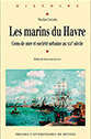 Nicolas Cochard : Les marins du Havre : Gens de mer et société urbaine au XIXe siècle, Rennes, PUR, 2016 Nicolas Cochard : Les marins du Havre : Gens de mer et société urbaine au XIXe siècle, Rennes, PUR, 2016