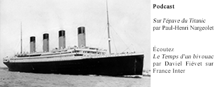 Podcast : Sur l'épave du Titanic avec Paul-Henri Nargeolet