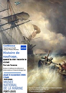 Affiche de la Conférence : Histoire de naufrage, quand la mer raconte le climat par Léa Tavenne, jeudi 6 novembre 2025 à 17h30  au Musée national de la marine de Port-Louis (56)