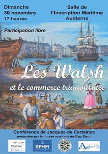 Conférence : « Les walsh et le commerce triangulaire » par Jacques de Certaines, dimanche 30 novembre à 17h  à la Salle de l’Inscription Maritime - 3 Rue Lamartine, 29770 Audierne