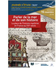 2ème journée d'études du 16 novembre 2018 : Parler de la mer et de son histoire - La place de l'histoire maritime en France au XXIème siècle