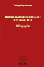 Histoire maritime et coloniale XVe siècle-1815. Bibliographie. Éditions SMP Kronos 104. Paris 2017. Thierry Roquincourt